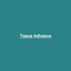 Tissue Adhesive